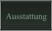 Ausstattung
